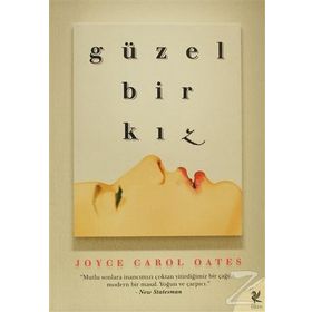 GÜZEL BIR KIZ - JOYCE CAROL OATES