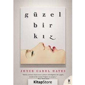 GÜZEL BIR KIZ - JOYCE CAROL OATES