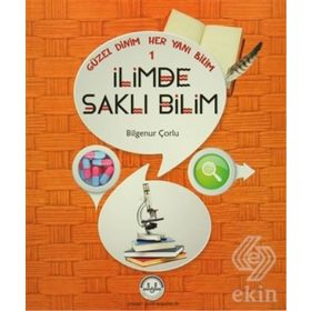 Güzel Dinim Her Yanı Bilim 1 - İlimde Saklı Bilim - Bilgenur Çorlu