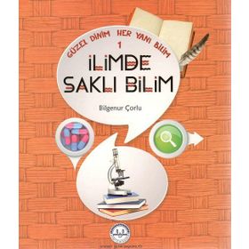 Güzel Dinim Her Yanı Bilim 1 - İlimde Saklı Bilim - Bilgenur Çorlu
