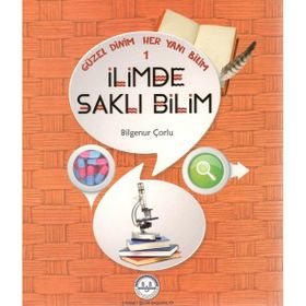 Güzel Dinim Her Yanı Bilim 1 - İlimde Saklı Bilim - Bilgenur Çorlu