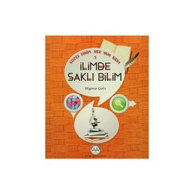 Güzel Dinim Her Yanı Bilim 1 - İlimde Saklı Bilim - Bilgenur Çorlu