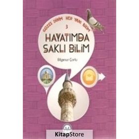 Güzel Dinim Her Yanı Bilim 3 - Hayatımda Saklı Bilim - Bilgenur Çorlu