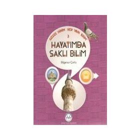 Güzel Dinim Her Yanı Bilim 3 - Hayatımda Saklı Bilim - Bilgenur Çorlu