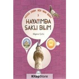 Güzel Dinim Her Yanı Bilim 3 - Hayatımda Saklı Bilim - Bilgenur Çorlu
