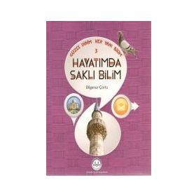 Güzel Dinim Her Yanı Bilim 3 - Hayatımda Saklı Bilim - Bilgenur Çorlu