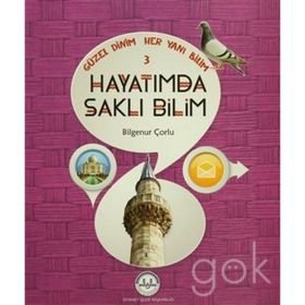 Güzel Dinim Her Yanı Bilim 3 - Hayatımda Saklı Bilim - Bilgenur Çorlu