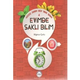 Güzel Dinim Her Yanı Bilim 4 - Evimde Saklı Bilim - Bilgenur Çorlu