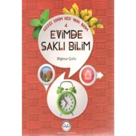 Güzel Dinim Her Yanı Bilim 4 - Evimde Saklı Bilim - Bilgenur Çorlu