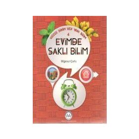 Güzel Dinim Her Yanı Bilim 4 - Evimde Saklı Bilim - Bilgenur Çorlu