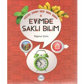 Güzel Dinim Her Yanı Bilim 4 - Evimde Saklı Bilim - Bilgenur Çorlu