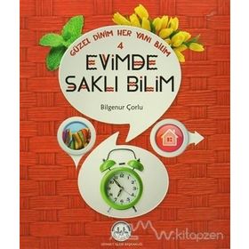 Güzel Dinim Her Yanı Bilim 4 - Evimde Saklı Bilim - Bilgenur Çorlu