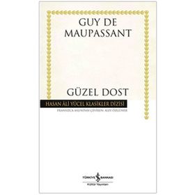 GÜZEL DOST - GUY DE MAUPASSANT