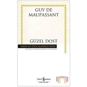 GÜZEL DOST - GUY DE MAUPASSANT