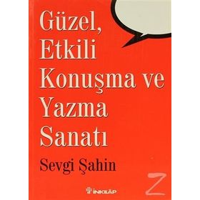 Güzel , Etkili Konuşma ve Yazma Sanatı / Sevgi Şahin