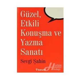 Güzel , Etkili Konuşma ve Yazma Sanatı / Sevgi Şahin