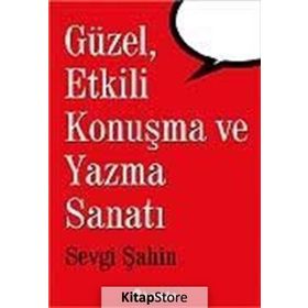GÜZEL, ETKILI KONUŞMA VE YAZMA - SEVGI ŞAHİN