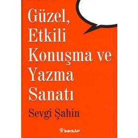 GÜZEL, ETKILI KONUŞMA VE YAZMA - SEVGI ŞAHİN