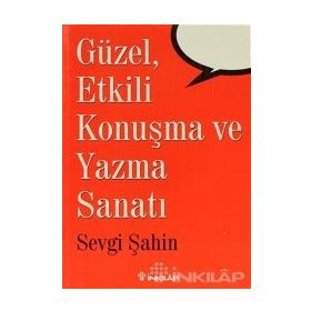 GÜZEL, ETKILI KONUŞMA VE YAZMA - SEVGI ŞAHİN
