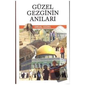 Güzel Gezginin Anıları - Erdal Güzel
