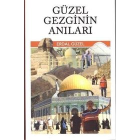 Güzel Gezginin Anıları - Erdal Güzel