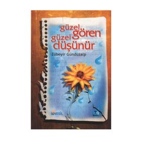 GÜZEL GÖREN GÜZEL DÜŞÜNÜR - ZÜBEYİR GÜNDÜZALP