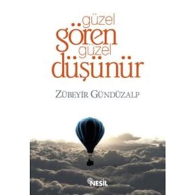 GÜZEL GÖREN GÜZEL DÜŞÜNÜR - ZÜBEYİR GÜNDÜZALP