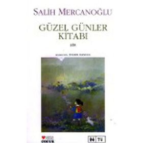 GÜZEL GÜNLER KİTABI - SALIH MERCANOĞLU