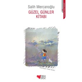 GÜZEL GÜNLER KİTABI - SALIH MERCANOĞLU
