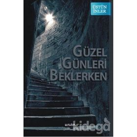 Güzel Günleri Beklerken - Üstün İnler
