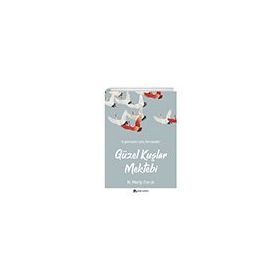 Güzel Kuşlar Mektebi - Meriç Doruk