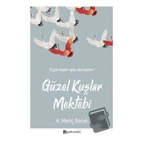 Güzel Kuşlar Mektebi - Meriç Doruk