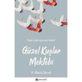 Güzel Kuşlar Mektebi - Meriç Doruk
