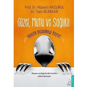 Güzel, Mutlu ve Sağlıklı - med huseyin nazlikul Tijen Acarkan