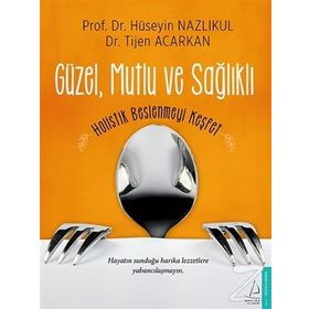 Güzel, Mutlu ve Sağlıklı - med huseyin nazlikul Tijen Acarkan
