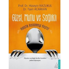 Güzel, Mutlu ve Sağlıklı - med huseyin nazlikul Tijen Acarkan