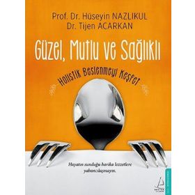 Güzel, Mutlu ve Sağlıklı - med huseyin nazlikul Tijen Acarkan