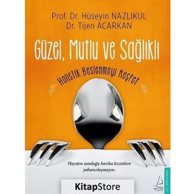 Güzel, Mutlu ve Sağlıklı - med huseyin nazlikul Tijen Acarkan