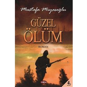Güzel Ölüm - Mustafa Miyasoğlu