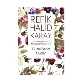 Güzel Sanat Suçları - refik halit karay