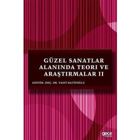 Güzel Sanatlar Alanında Teori ve Araştırmalar 2 - Gece Kitaplığı