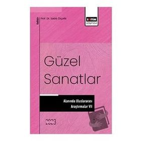 Güzel Sanatlar Alanında Uluslararası Araştırmalar 7 Eğitim Yayınevi