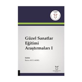 Güzel Sanatlar Eğitimi Araştırmaları 1 - Burcu Avcı Akbel