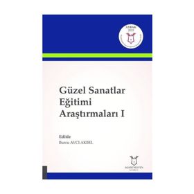 Güzel Sanatlar Eğitimi Araştırmaları 1 - Burcu Avcı Akbel