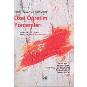 GÜZEL SANATLAR EĞİTİMİNDE ÖZEL ÖĞRETİM YÖNTEMLERİ - HASAN PEKMEZCI;KAZIM ARTUT