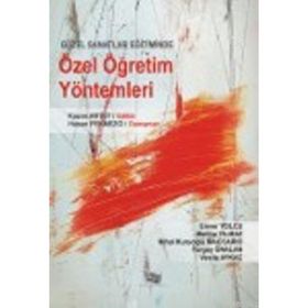 GÜZEL SANATLAR EĞİTİMİNDE ÖZEL ÖĞRETİM YÖNTEMLERİ - HASAN PEKMEZCI;KAZIM ARTUT