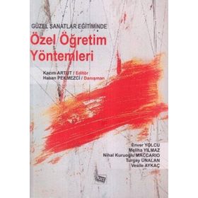 GÜZEL SANATLAR EĞİTİMİNDE ÖZEL ÖĞRETİM YÖNTEMLERİ - HASAN PEKMEZCI;KAZIM ARTUT