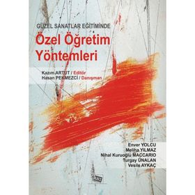 GÜZEL SANATLAR EĞİTİMİNDE ÖZEL ÖĞRETİM YÖNTEMLERİ - HASAN PEKMEZCI;KAZIM ARTUT
