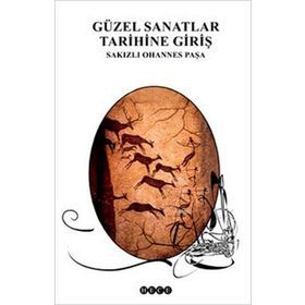 GÜZEL SANATLAR TARIHINE GİRİŞ - SAKIZLI OHANNES PAŞA