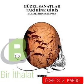 GÜZEL SANATLAR TARIHINE GİRİŞ - SAKIZLI OHANNES PAŞA